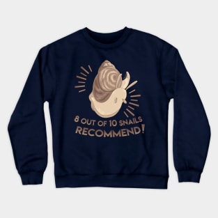 8 out of 10 snails recommend Crewneck Sweatshirt